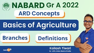 NABARD 2022  Introduction to Agriculture  Branches Definition  ARD Concepts  By Kailash Sir [upl. by Kassi86]