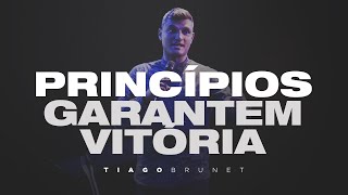 Tiago Brunet  PRINCÍPIOS GARANTEM VITÓRIA [upl. by Donelson]