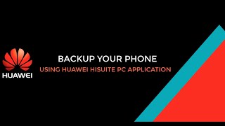 Backup Your Huawei Smartphone Data with HiSuite PC Application [upl. by Onivla]