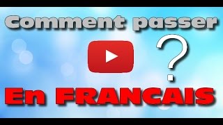 TUTO  Comment mettre youtube en français  FACILE ET RAPIDE [upl. by Humph166]