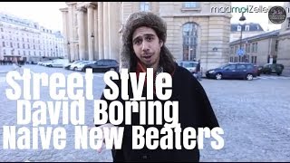 David Boring Naive New Beaters le Street Style [upl. by Perceval]