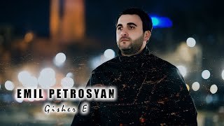 Emil Petrosyan  Gisher E New 2025 [upl. by Trellas]