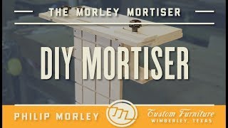 Make Your Own Mortising Jig  The Morley Mortiser [upl. by Maggi209]