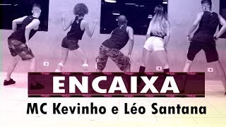 Encaixa  MC Kevinho e Léo Santana  Coreografia KDence [upl. by Cummings]