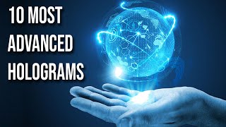 10 Most Advanced Holograms that are CRAZY [upl. by Cyb688]