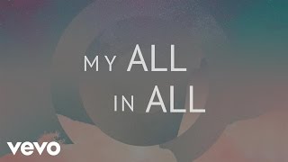 Phil Wickham  My All In All Official Lyric Video [upl. by Nada501]