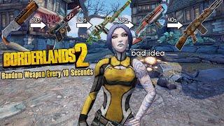 Borderlands 2 But Every 10 Seconds My Weapons Randomize [upl. by Sorips]