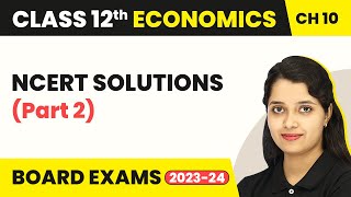 Class 12 Economics Chapter 10  NCERT Solutions Part 2 202223 [upl. by Herve]