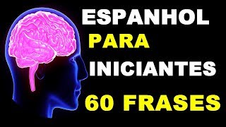 👉 ESPANHOL PARA INICIANTES 🌟 60 FRASES BÁSICAS 🌟 [upl. by Areval]