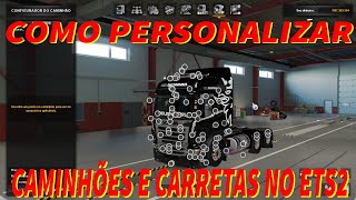 Como personalizar caminhões e carretas no ETS2 [upl. by Vanthe]