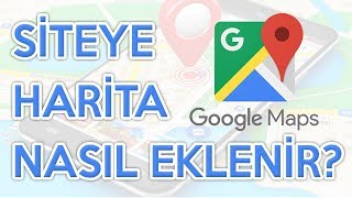 Siteye Harita Ekleme  Google Maps Kodu Eklemek [upl. by Ilrebmyk975]