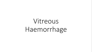 Vitreous Haemorrhage  Ophthalmology [upl. by Ferde]