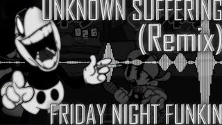 Unknown Suffering REMIXCOVER Friday Night Funkin [upl. by Puritan802]