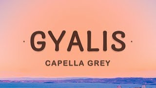 Capella Grey  GYALIS Lyrics [upl. by Fleisig872]