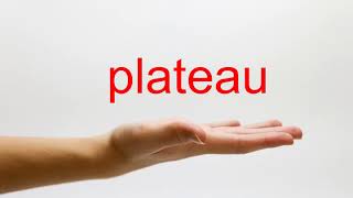 How to Pronounce plateau  American English [upl. by Nalor17]