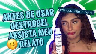 TERAPIA HORMONAL EXPERIÊNCIA COM OESTROGEL MTF [upl. by Alamat404]