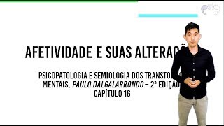 Afeto e suas Alterações  Psicopatologia [upl. by Anitsim]