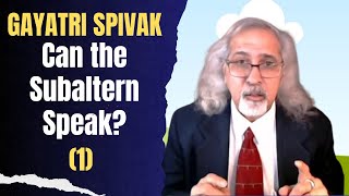 Spivak quotCan the Subaltern Speak Part 1 Postcolonialism Postcolonial Theory [upl. by Jobey]