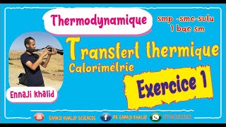 Transfert thermique et calorimétrie exercice 1 s1 et 1 bac sm [upl. by Norvun]