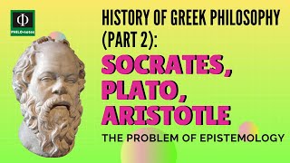 Socrates Plato Aristotle History of Greek Philosophy Part 2  The Problem of Epistemology [upl. by Mattson167]