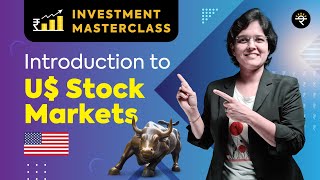 Introduction to US Stock Markets  Investment Masterclass [upl. by Aitsirhc]