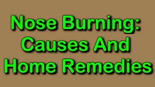 Nose Burning Causes And Home Remedies [upl. by Iroj]