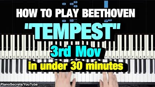 HOW TO PLAY  BEETHOVEN  quotTEMPESTquot SONATA  3RD MOVEMENT PIANO TUTORIAL LESSON 30MIN [upl. by Aleunam]