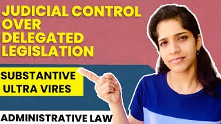 Judicial Control over Delegated Legislation  Substantive Ultra Vires  Examples amp Cases [upl. by Enyrhtac]