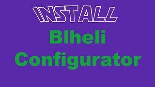 Install standalone BlHeli configurator [upl. by Diantha]