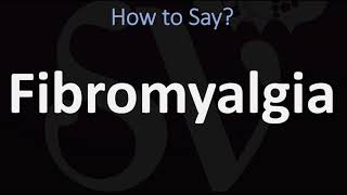 How to Pronounce Fibromyalgia CORRECTLY [upl. by Maitund740]