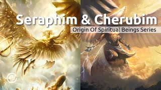 Ep 4  Cherubim and Seraphim [upl. by Aikin]