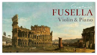 Gaetano Fusella Violin amp Piano  Italian Classical Music [upl. by Nnanaej]