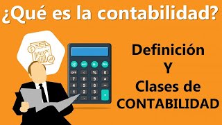 QUE es la CONTABILIDAD y TIPOS de CONTABILIDAD [upl. by Zerat]