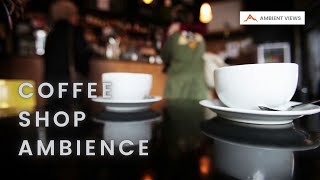 Coffee Shop Ambience  Coffee Shop Background Noise  Ambient views [upl. by Nac]