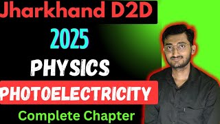 Photoelectricity Chapter Jharkhand D2D [upl. by Ferriter]