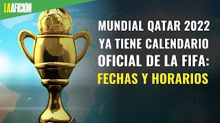 Mundial Qatar 2022 ya tiene calendario oficial de la FIFA [upl. by Chak]