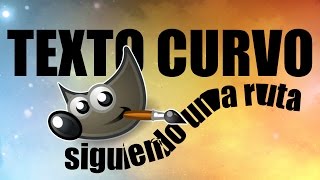 TEXTO CURVO  Texto siguiendo una ruta  GIMP [upl. by Teews]