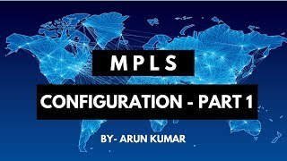 MPLS in Hindi  Configuration part1  Arun Kumar  Cisco Trainer [upl. by Zelma]