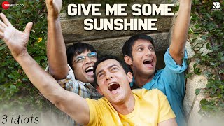 Give Me Some Sunshine  3 Idiots  Aamir Khan Madhavan Sharman J  Suraj Jagan  Shantanu Moitra [upl. by Ramhaj]