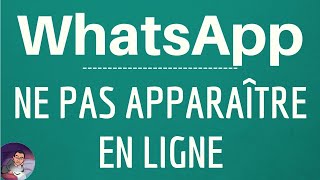 Etre HORS LIGNE sur WhatsApp comment ne PAS apparaitre EN LIGNE sur WhatsApp en étant INVISIBLE [upl. by Vani]