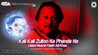 Kali Kali Zulfon Ke Phande Na  Nusrat Fateh Ali Khan  complete full version  OSA Worldwide [upl. by Ryann]