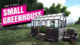 Ark How To Build A Small Greenhouse [upl. by Ylla]