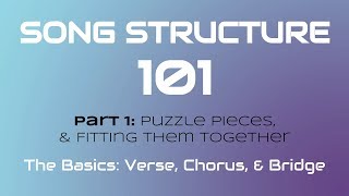 SONG STRUCTURE 101 Pt 1A  THE BASICS Verse Chorus amp Bridge [upl. by Haelat324]