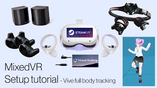 MixedVR Vive Full Body Tracking  complete setup guide [upl. by Wiggins]