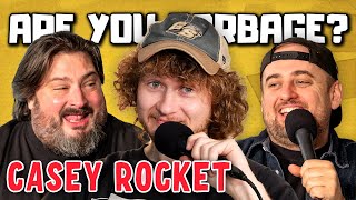 Are You Garbage Comedy Podcast Casey Rocket [upl. by Phip]