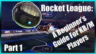 Rocket League A Beginner Mechanics Guide For Keyboard And Mouse Players [upl. by Poole]