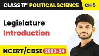 Class 11 Political Science Chapter 5  Legislature  Introduction [upl. by Liuka]