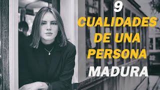 9 CUALIDADES de una PERSONA MADURA [upl. by Akiehsal]