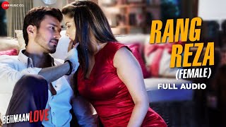 Rang Reza  Full Audio  Beiimaan Love  Sunny Leone amp Rajniesh Duggall  Asees Kaur  Asad Khan [upl. by Niveg]