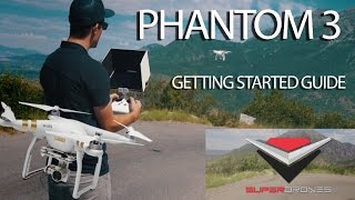 Phantom 3 Tutorial  Getting Started  Setup Tips amp Tricks by SuperDrones [upl. by Ernie]